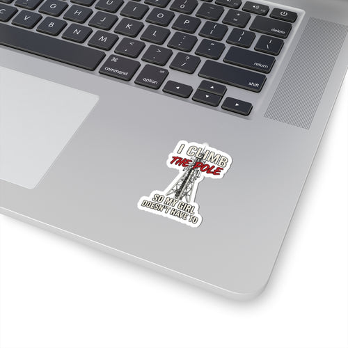 2" I Climb The Pole Sticker — Telecom Tower Climber Safety Kiss-Cut Sticker