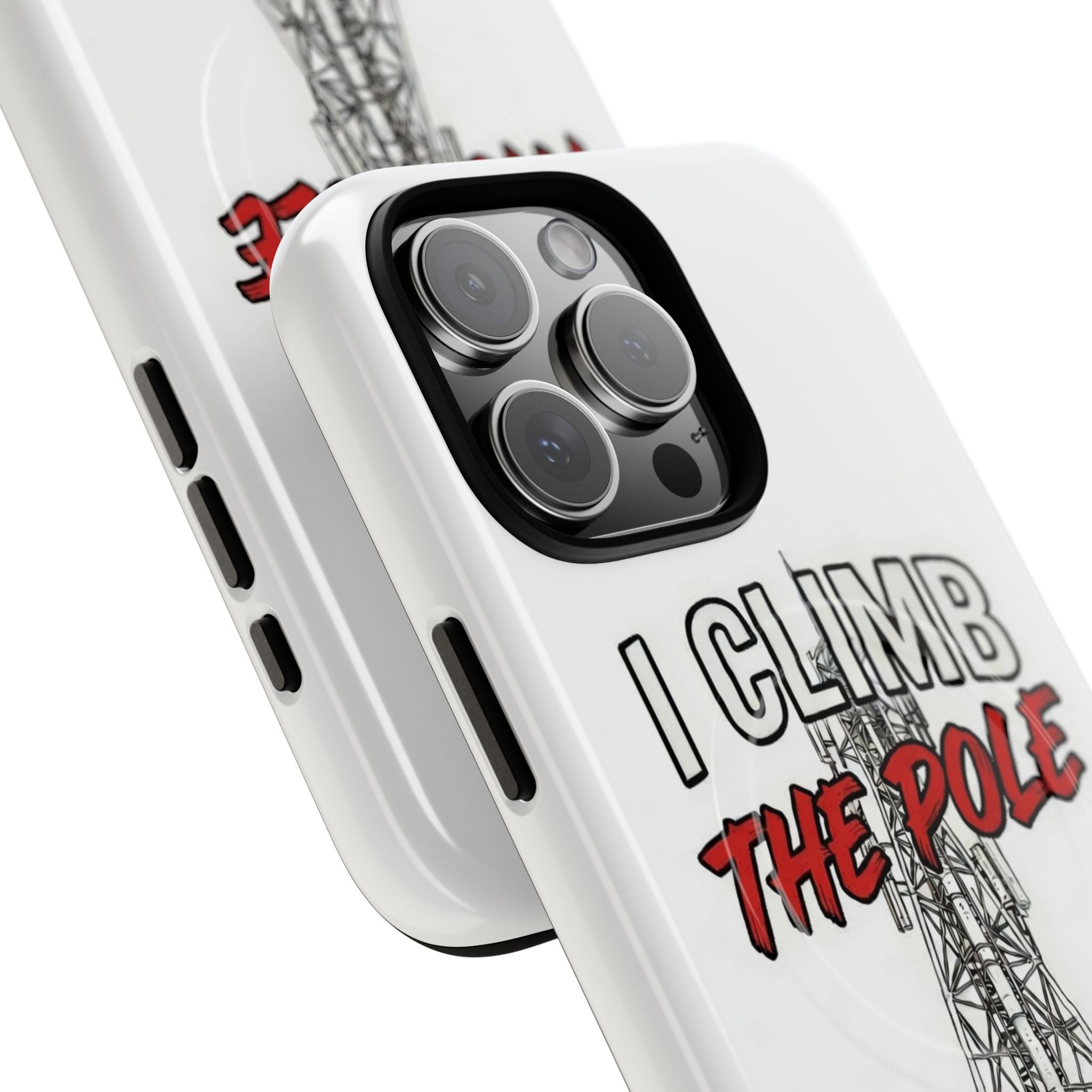 Phone Case - "I Climb The Pole So My Girl Doesn't Have To" Tough Magnetic Protective Case