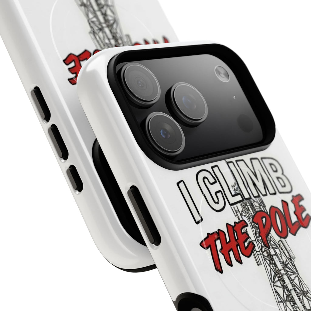 Phone Case - "I Climb The Pole So My Girl Doesn't Have To" Tough Magnetic Protective Case