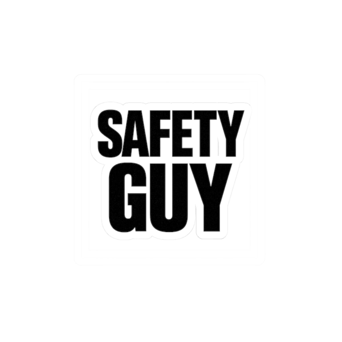 1" SAFETY GUY