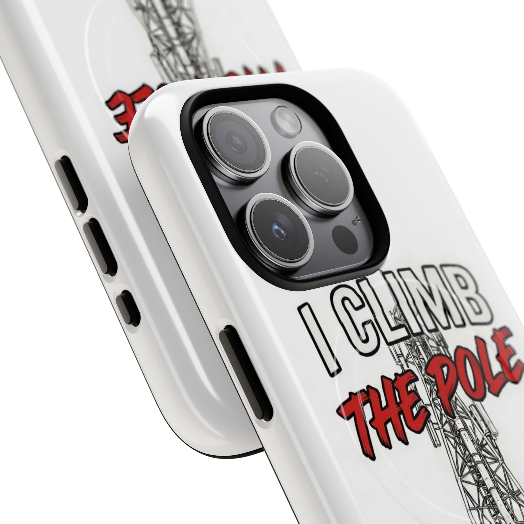 Phone Case - "I Climb The Pole So My Girl Doesn't Have To" Tough Magnetic Protective Case