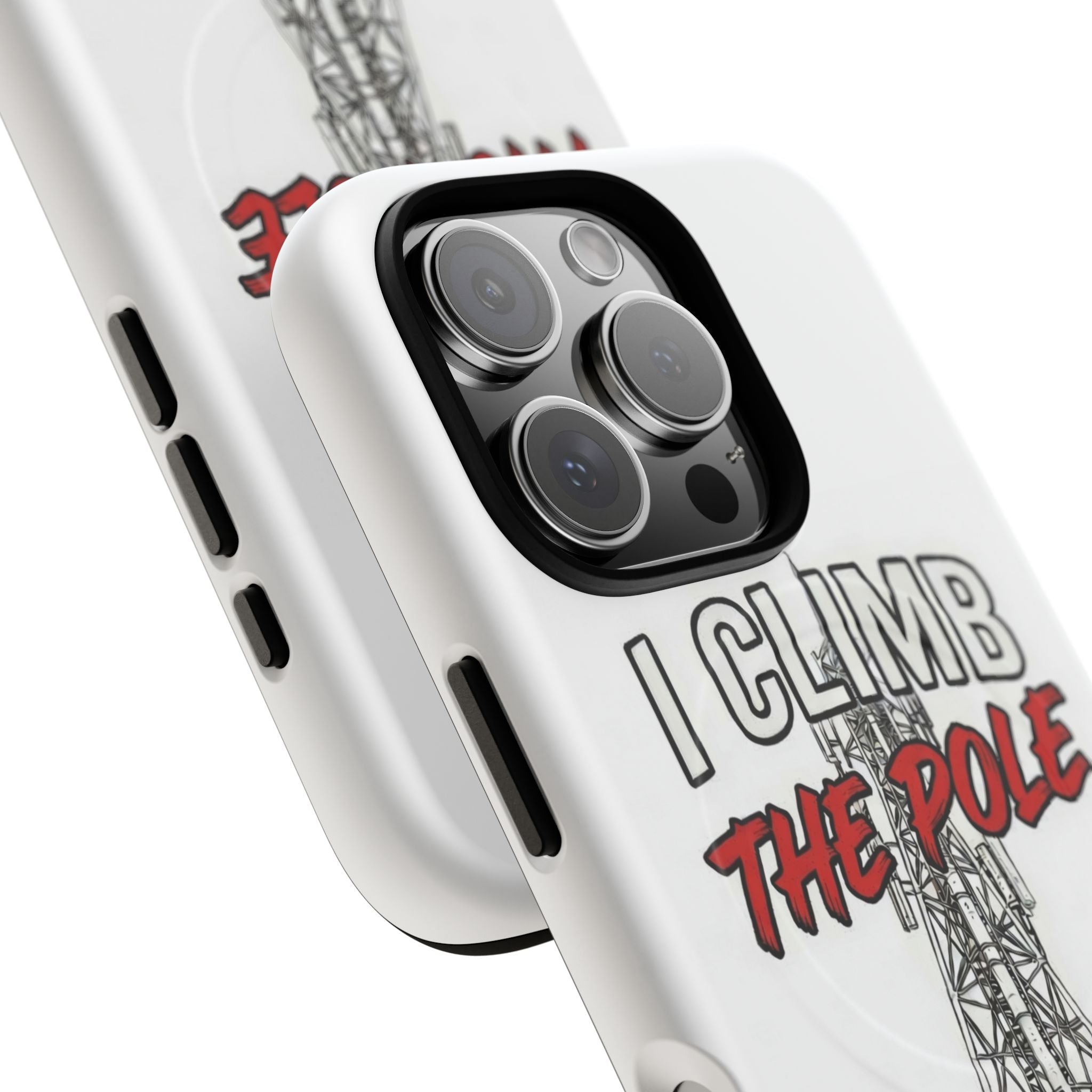 Phone Case - "I Climb The Pole So My Girl Doesn't Have To" Tough Magnetic Protective Case