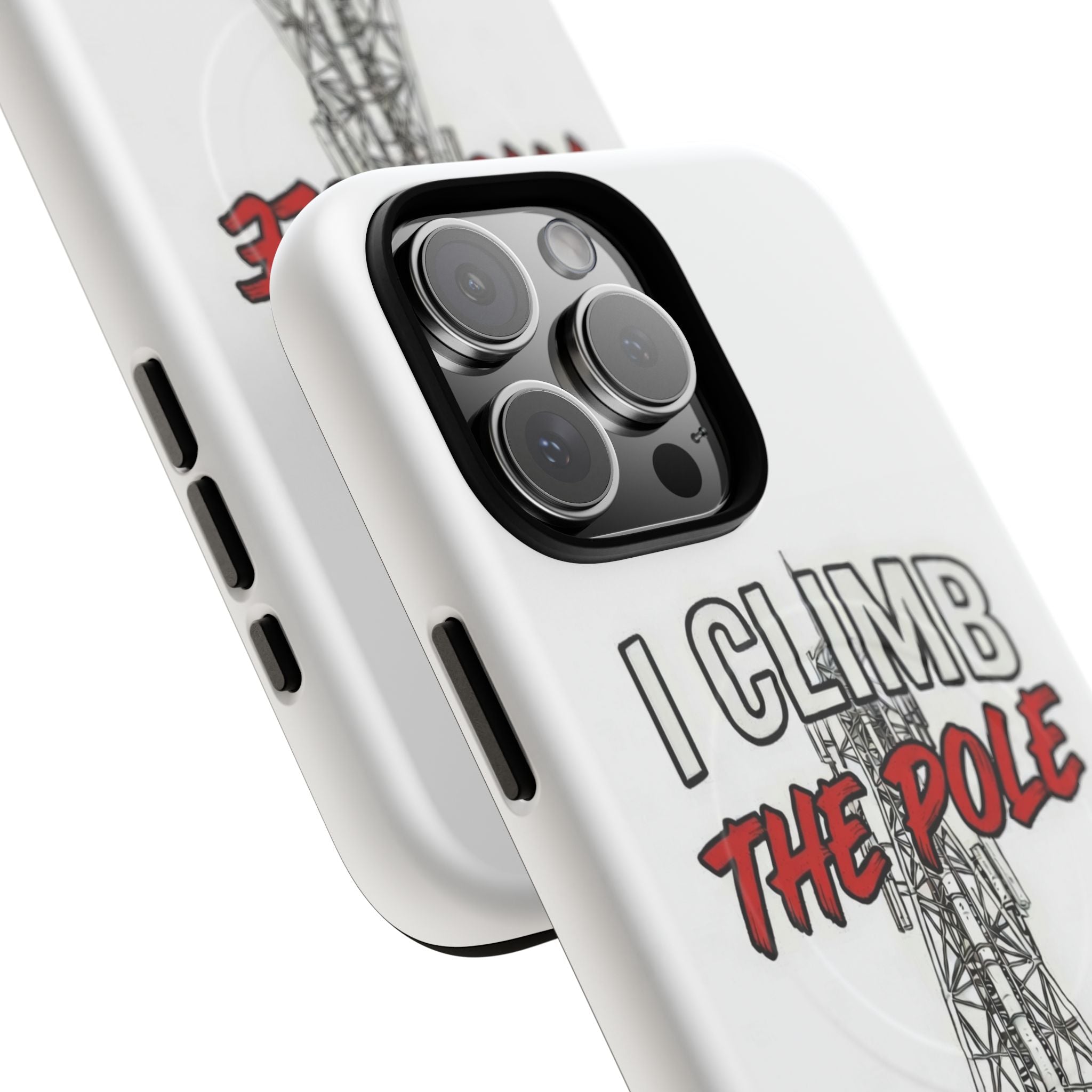 Phone Case - "I Climb The Pole So My Girl Doesn't Have To" Tough Magnetic Protective Case