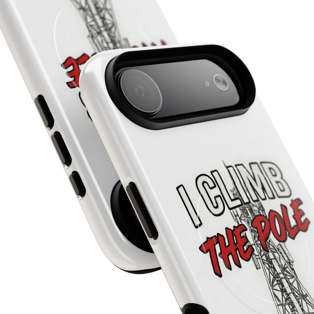Phone Case - "I Climb The Pole So My Girl Doesn't Have To" Tough Magnetic Protective Case