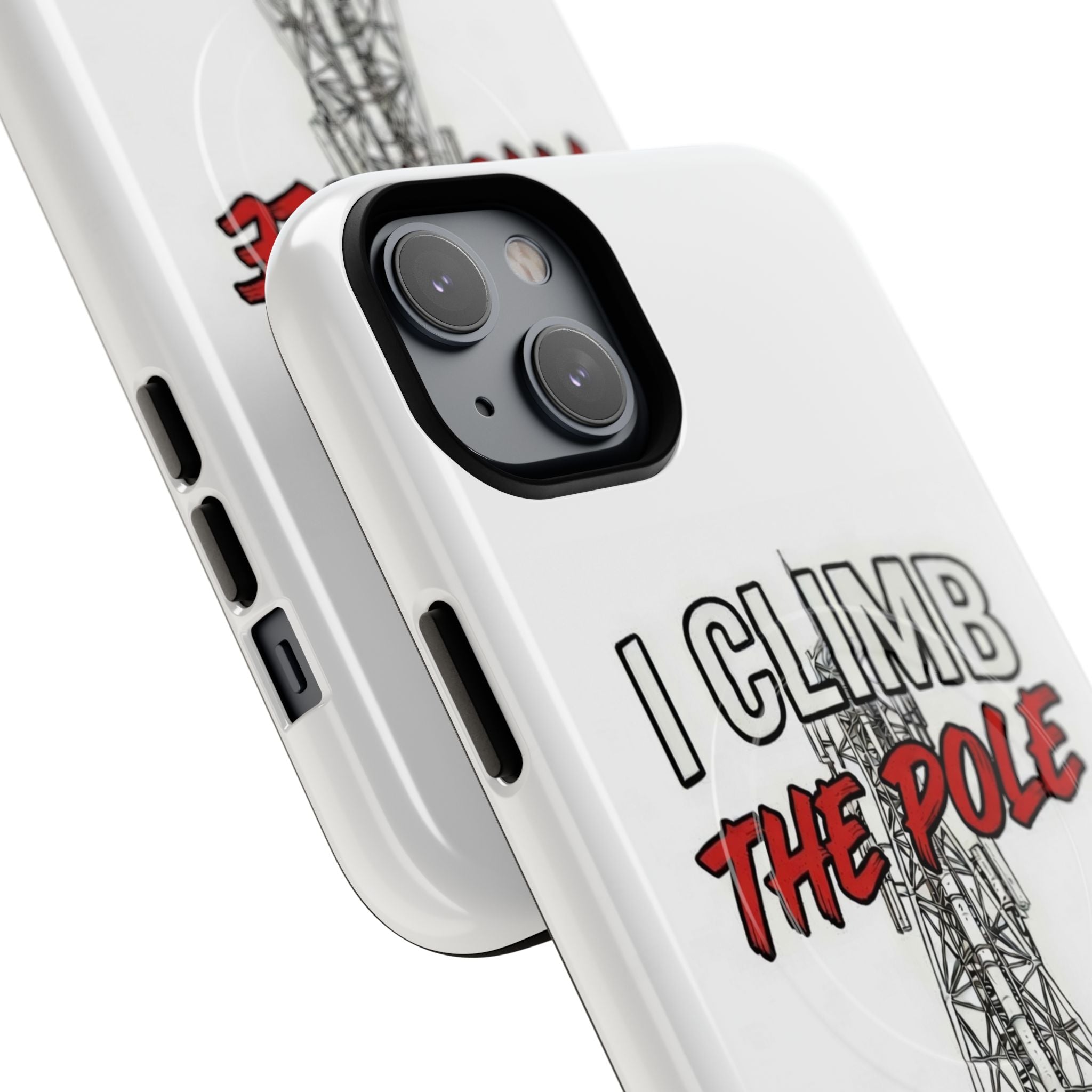 Phone Case - "I Climb The Pole So My Girl Doesn't Have To" Tough Magnetic Protective Case