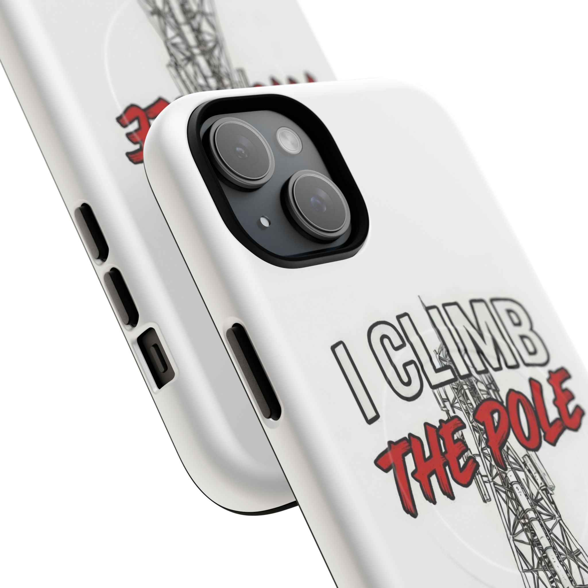 Phone Case - "I Climb The Pole So My Girl Doesn't Have To" Tough Magnetic Protective Case