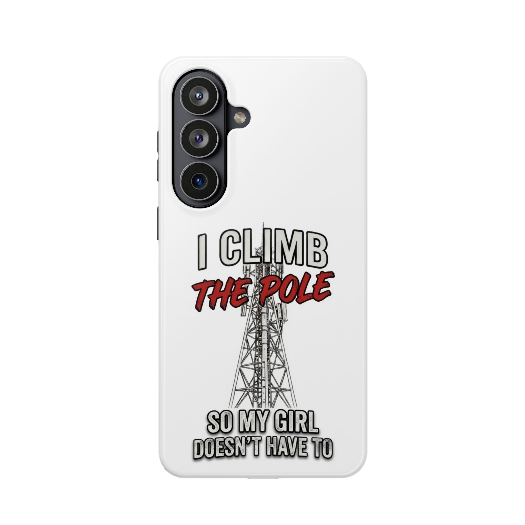 Phone Case — "I Climb The Pole So My Girl Doesn't Have To" Magnetic Impact-Resistant Protective Case