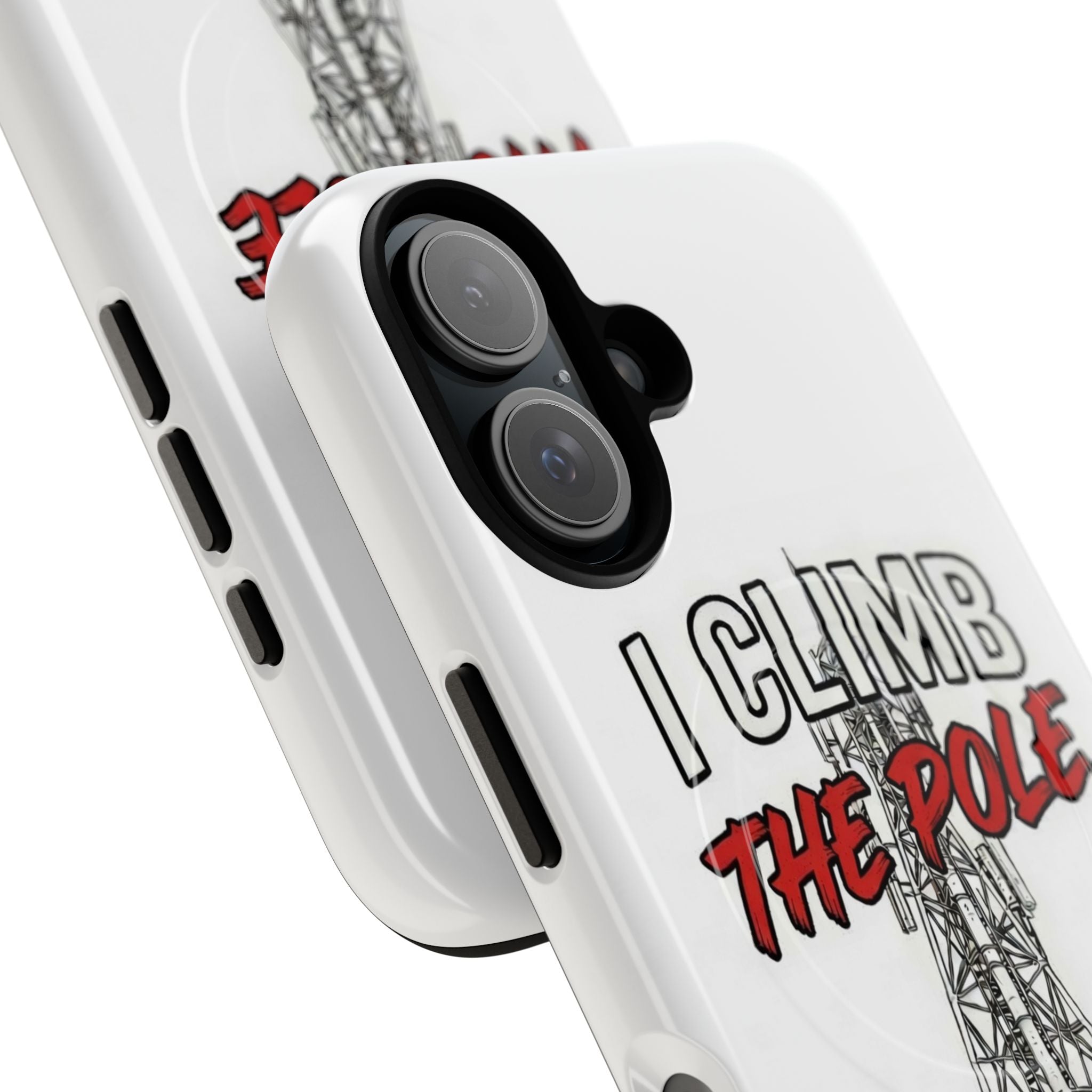 Phone Case - "I Climb The Pole So My Girl Doesn't Have To" Tough Magnetic Protective Case