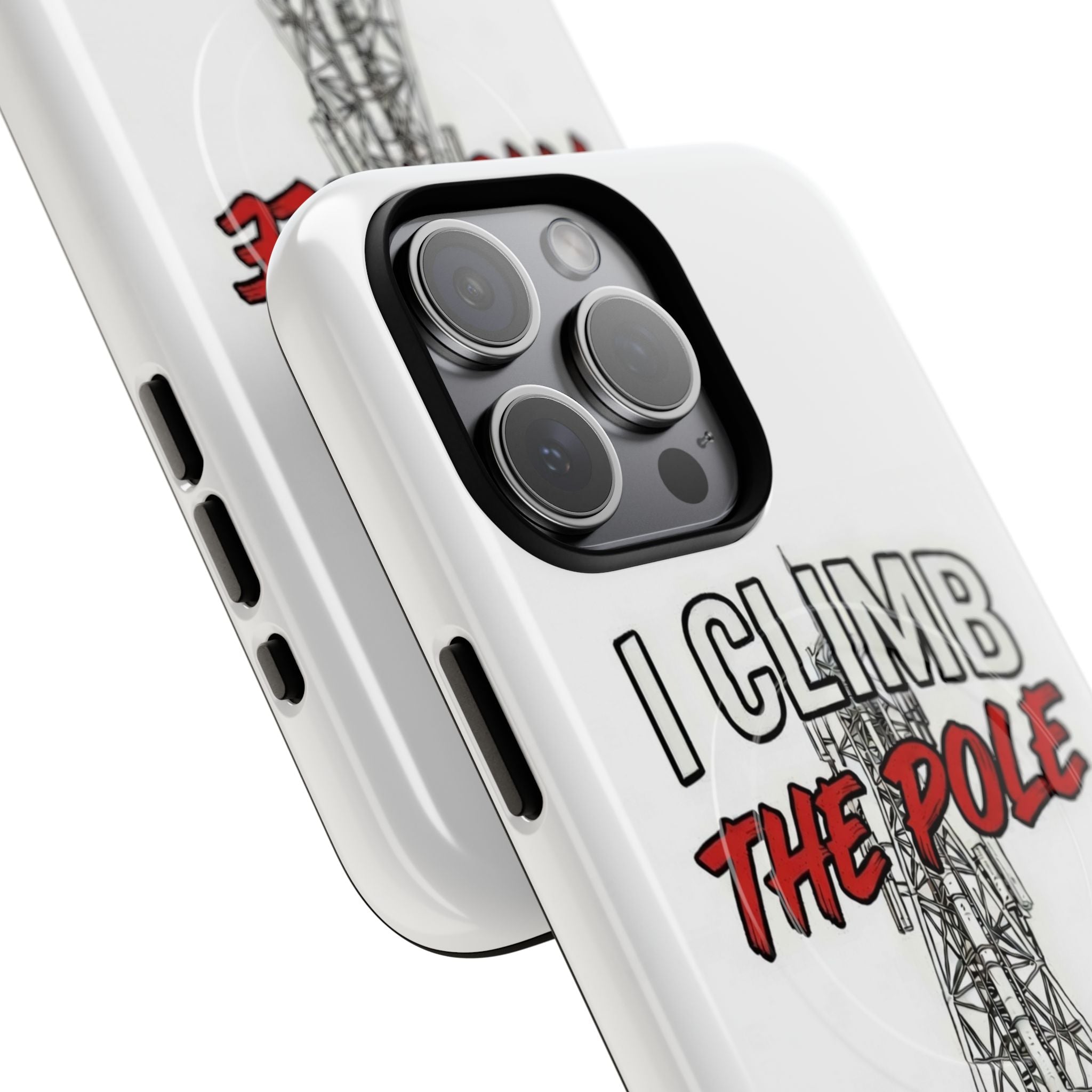 Phone Case - "I Climb The Pole So My Girl Doesn't Have To" Tough Magnetic Protective Case