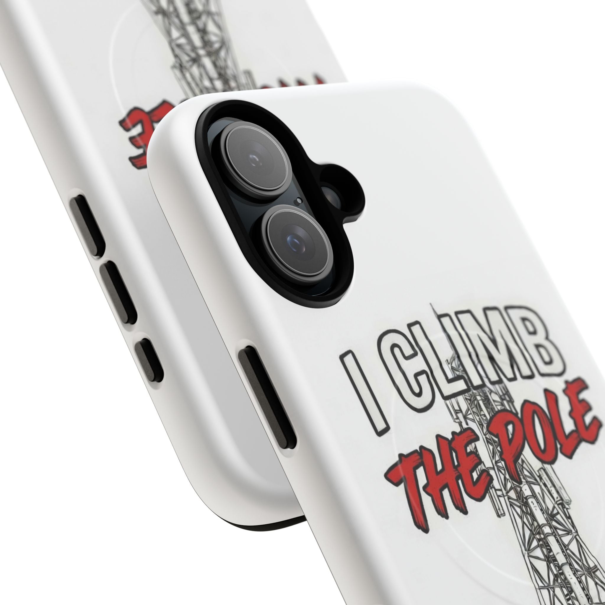 Phone Case - "I Climb The Pole So My Girl Doesn't Have To" Tough Magnetic Protective Case
