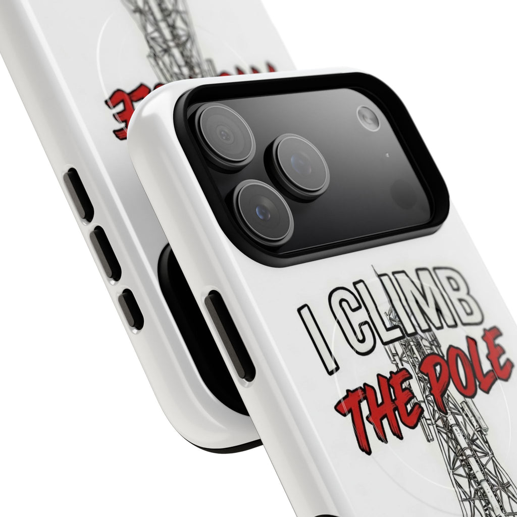 Phone Case - "I Climb The Pole So My Girl Doesn't Have To" Tough Magnetic Protective Case